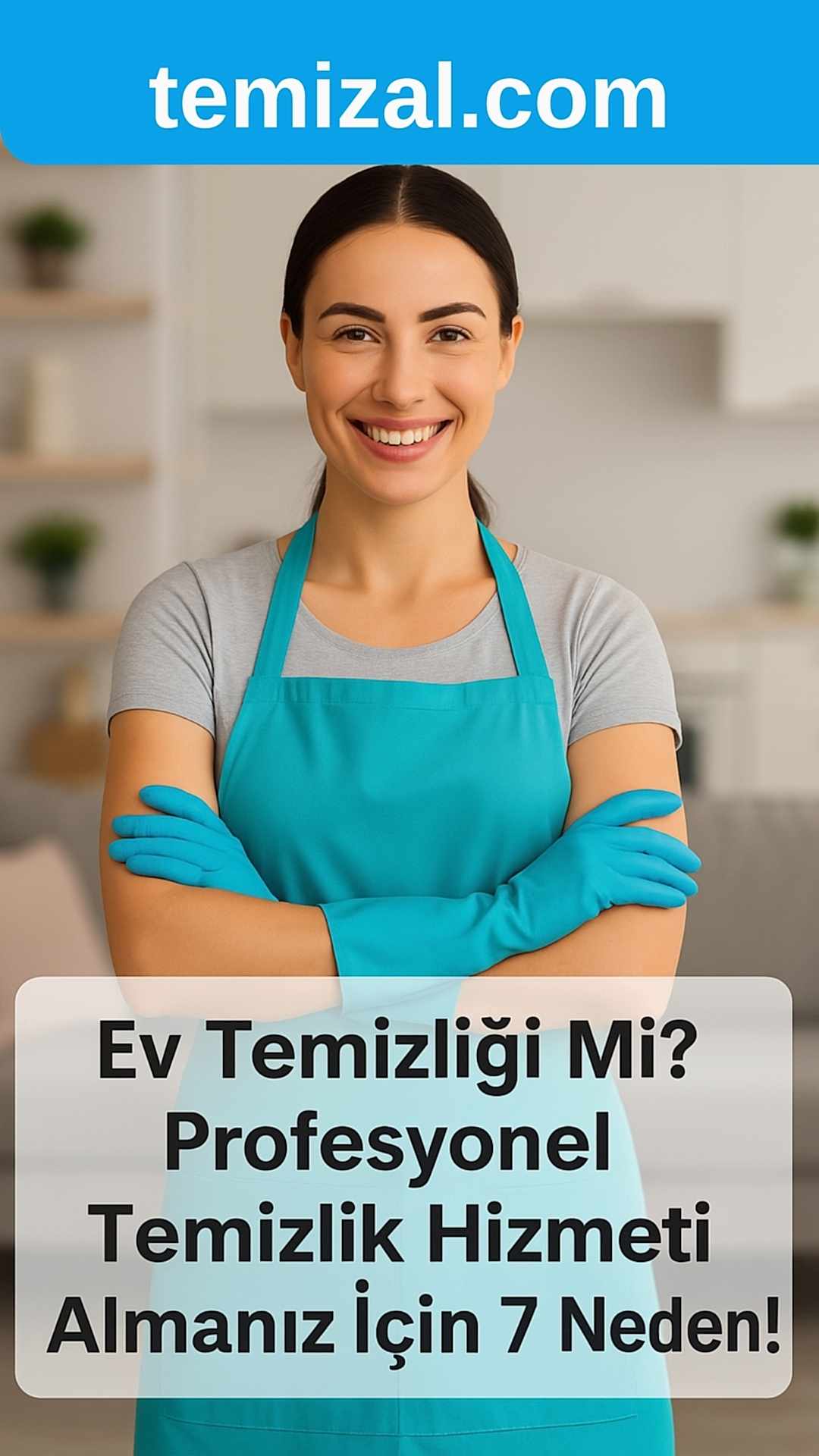 Ev Temizliği Mi? Profesyonel Temizlik Hizmeti Almanız İçin 7 Güçlü Neden!