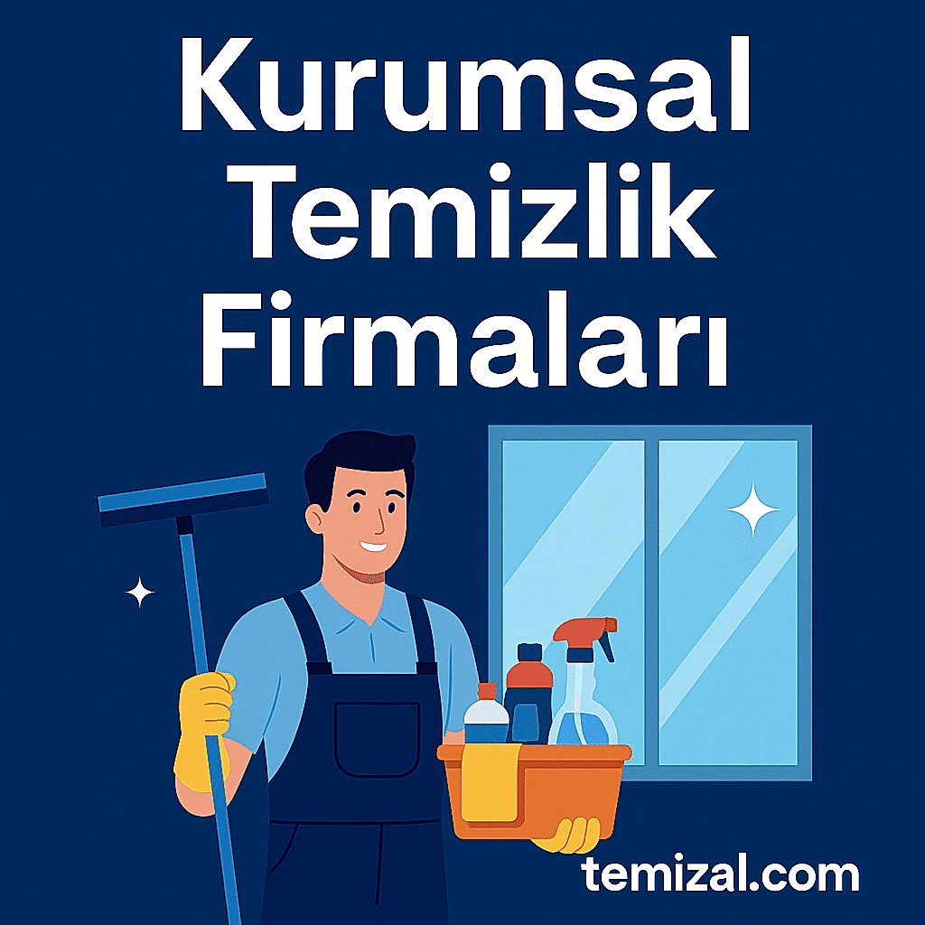 Kurumsal Temizlik Firmaları: Profesyonellik, Güven ve Kalitenin Adresi