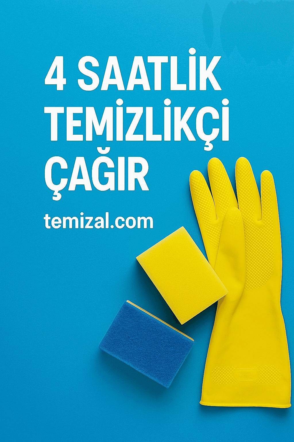 4 saatlik temizlikçi çağır