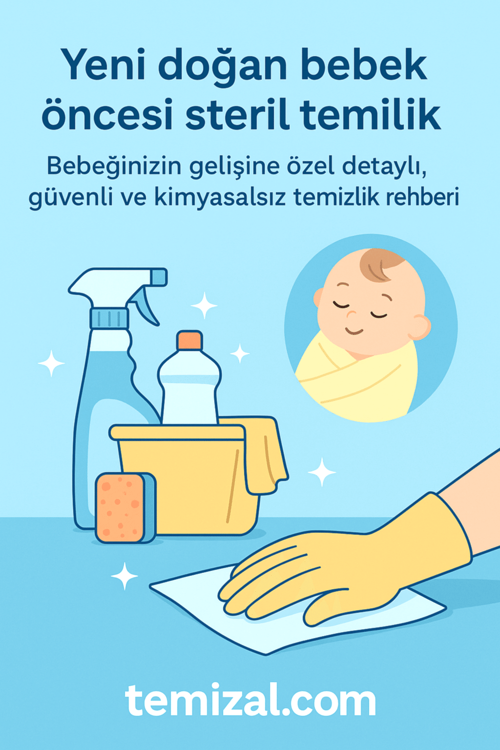 Yeni doğan bebek öncesi steril temizlik!