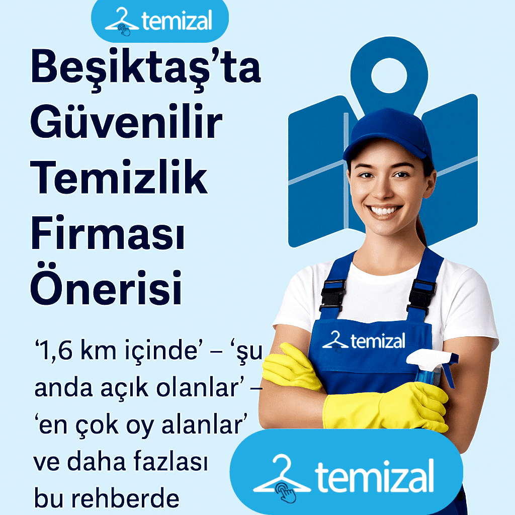 Beşiktaş’ta Güvenilir Temizlik Firması Önerisi (2025)