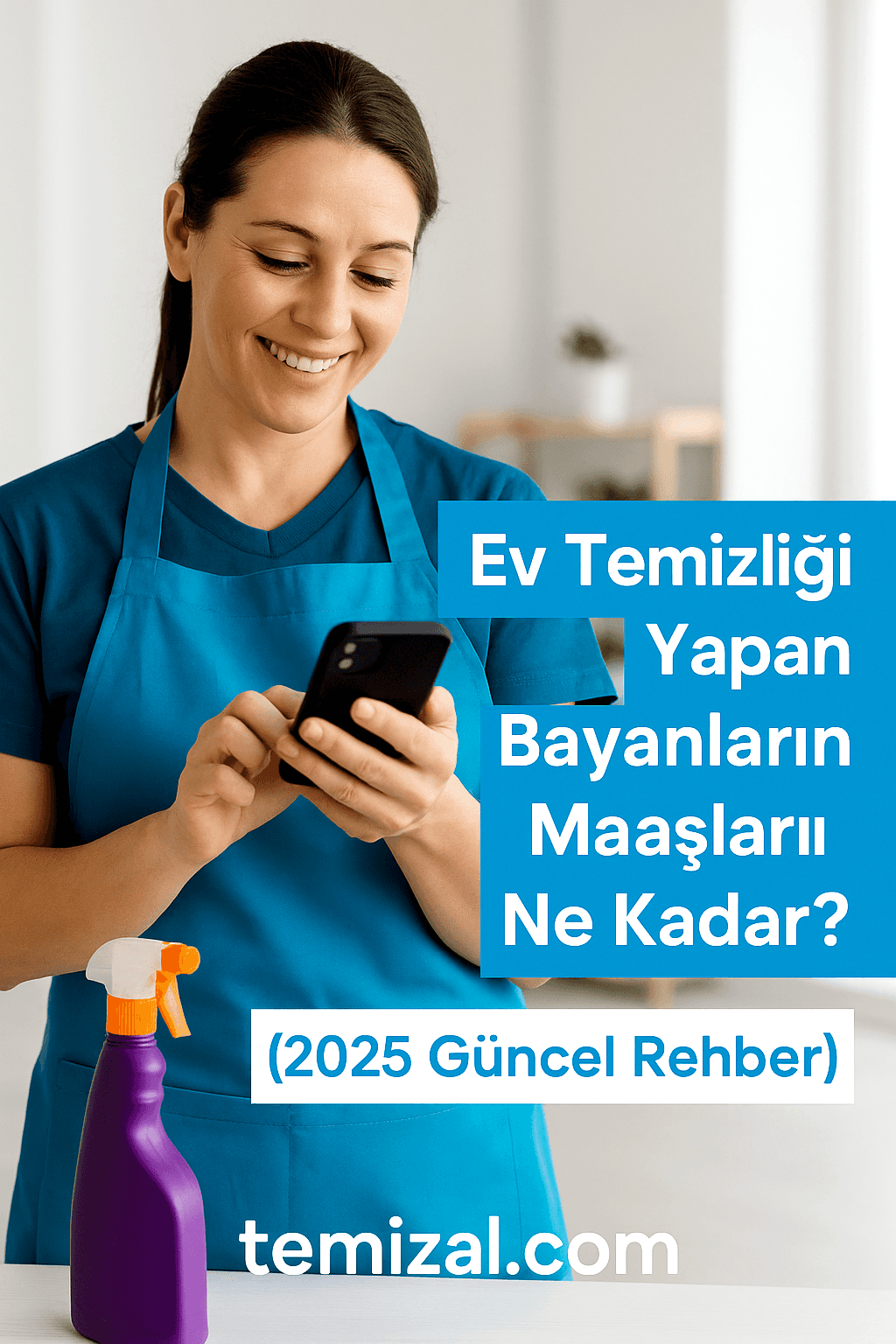 Ev Temizliği Yapan Bayanların Maaşları Ne Kadar? (2025 Güncel Rehber)