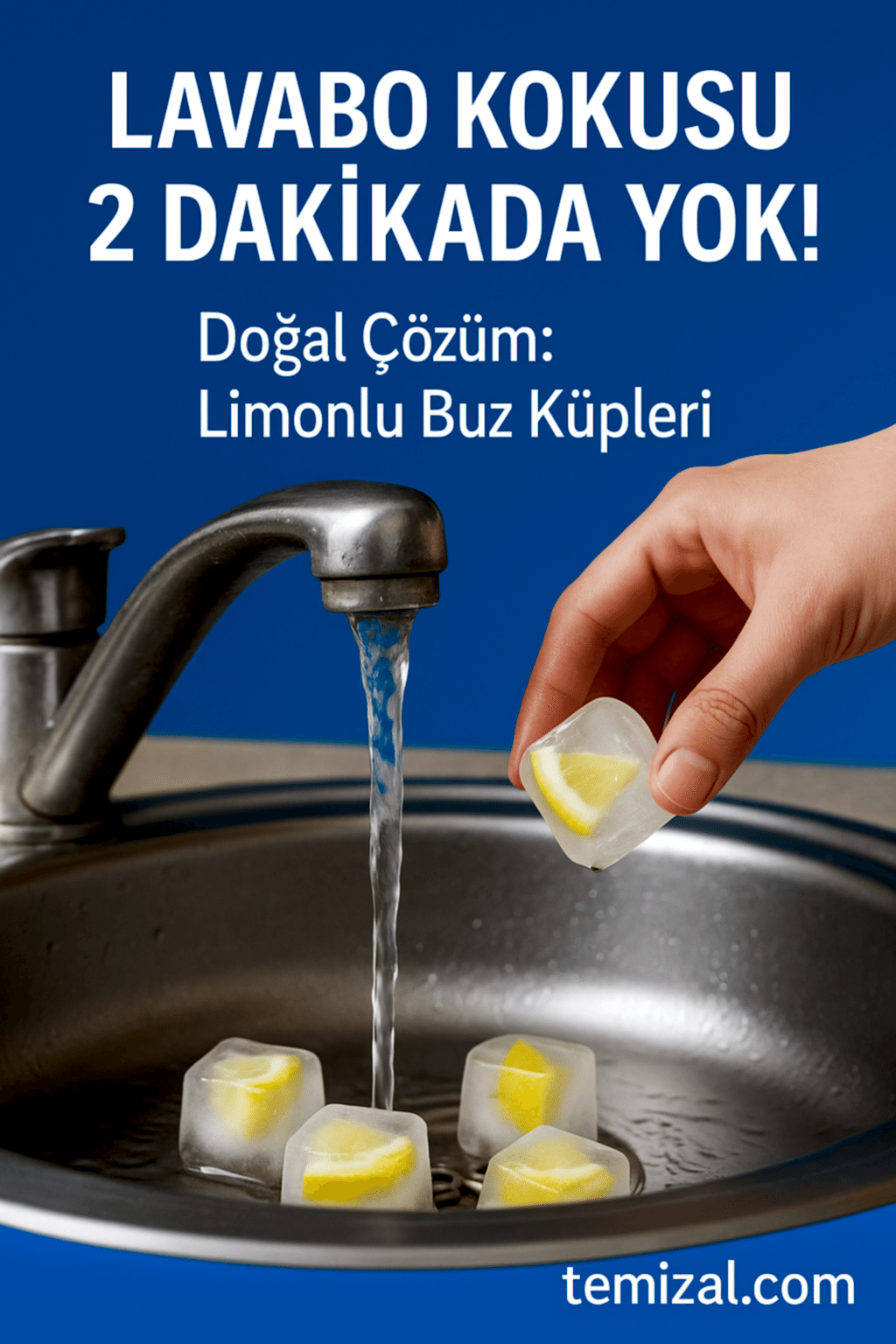 Lavabo Kokusu Buz Küpü ile Yok Oluyor! Doğal ve Etkili Yöntem