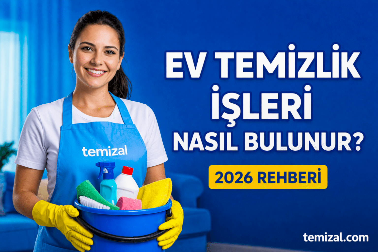 Ev Temizlik İş İlanları Nasıl Bulunur? (2026 Rehberi)